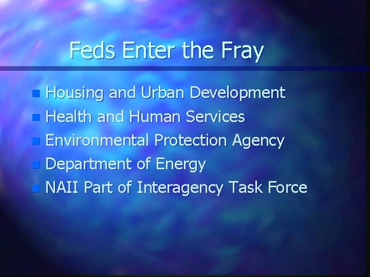 Feds Enter the Fray Housing and Urban Development n Health and Human Services n