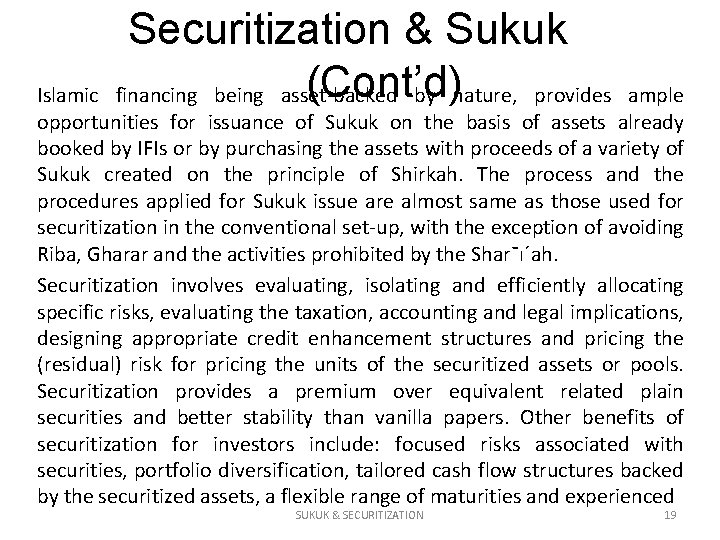 Securitization & Sukuk (Cont’d) financing being asset-backed by nature, provides Islamic ample opportunities for