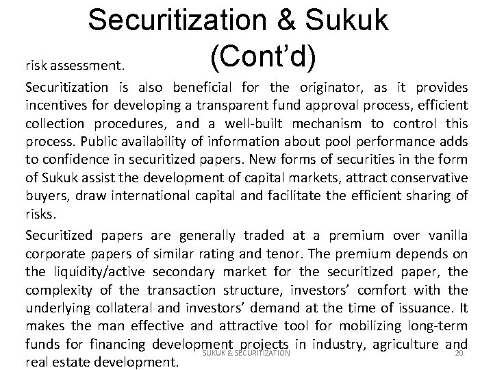 Securitization & Sukuk (Cont’d) risk assessment. Securitization is also beneficial for the originator, as