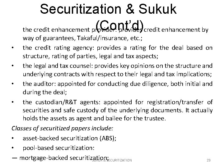 Securitization & Sukuk (Cont’d) the credit enhancement provider: provides credit enhancement by way of