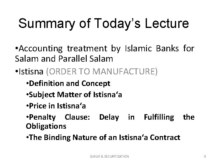 Summary of Today’s Lecture • Accounting treatment by Islamic Banks for Salam and Parallel