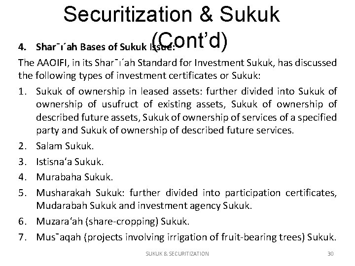 Securitization & Sukuk (Cont’d) Shar¯ı´ah Bases of Sukuk Issue: 4. The AAOIFI, in its