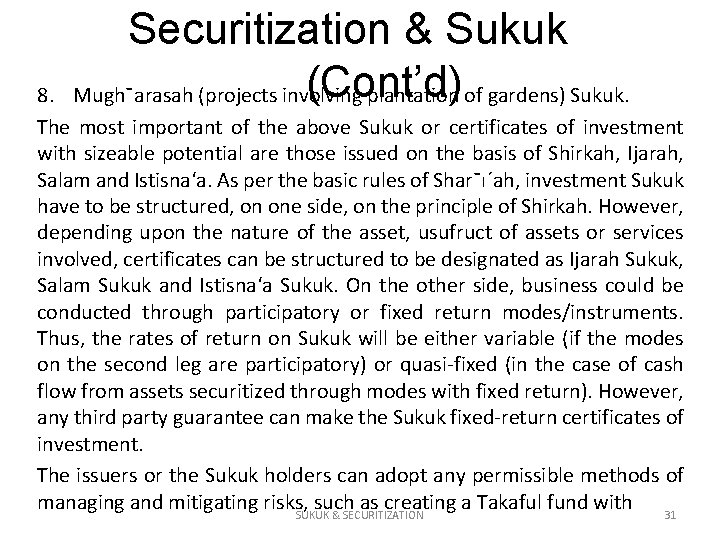 Securitization & Sukuk (Cont’d) Mugh¯arasah (projects involving plantation of gardens) Sukuk. 8. The most