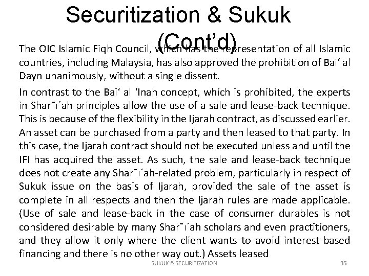 Securitization & Sukuk (Cont’d) The OIC Islamic Fiqh Council, which has the representation of