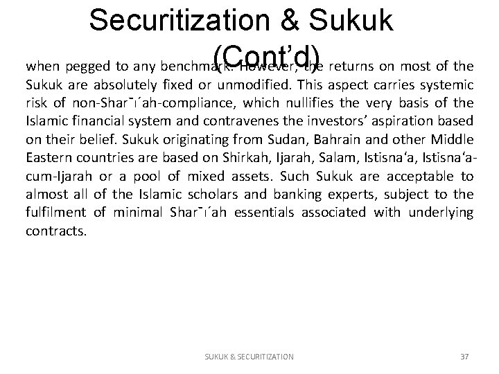 Securitization & Sukuk (Cont’d) when pegged to any benchmark. However, the returns on most