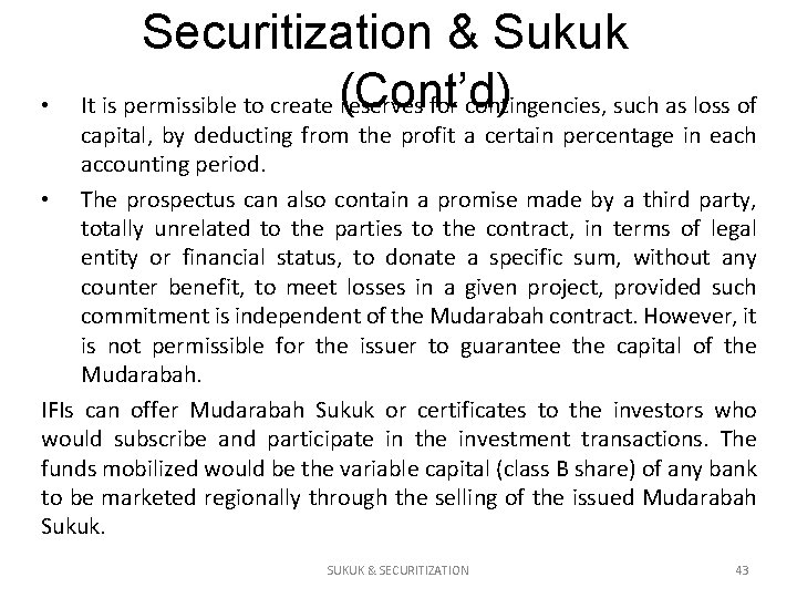  • Securitization & Sukuk It is permissible to create (Cont’d) reserves for contingencies,