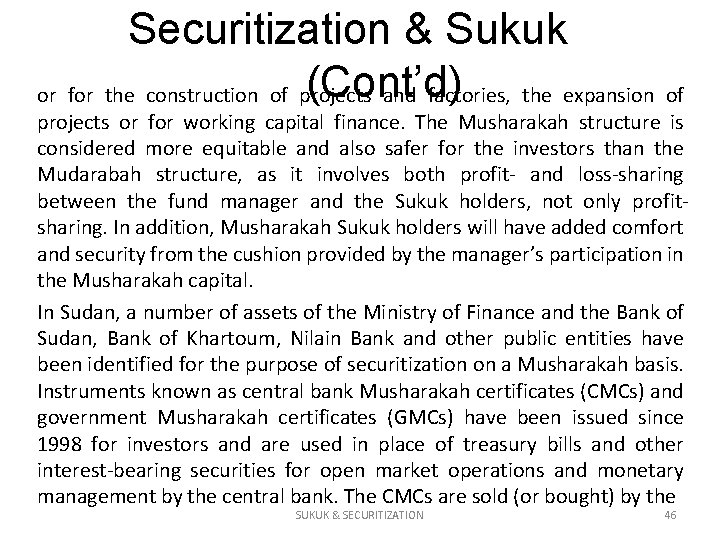 Securitization & Sukuk (Cont’d) or for the construction of projects and factories, the expansion