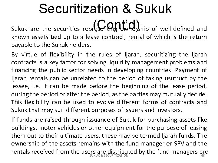 Securitization & Sukuk (Cont’d) Sukuk are the securities representing ownership of well-defined and known