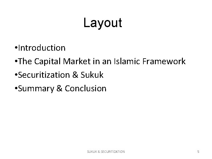 Layout • Introduction • The Capital Market in an Islamic Framework • Securitization &