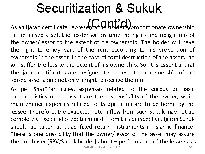 Securitization & Sukuk (Cont’d) As an Ijarah certificate represents the holder’s proportionate ownership in