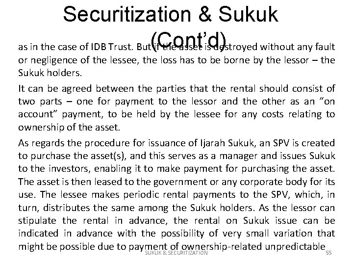 Securitization & Sukuk as in the case of IDB Trust. But(Cont’d) if the asset