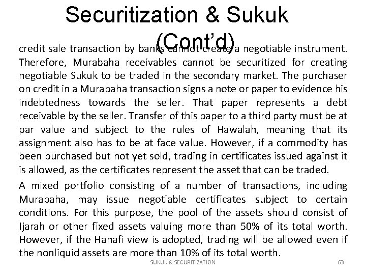 Securitization & Sukuk (Cont’d) credit sale transaction by banks cannot create a negotiable instrument.