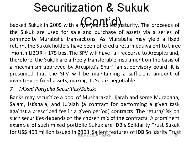 Securitization & Sukuk (Cont’d) backed Sukuk in 2005 with a five-year bullet maturity. The