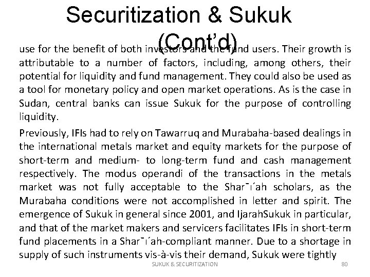 Securitization & Sukuk (Cont’d) use for the benefit of both investors and the fund
