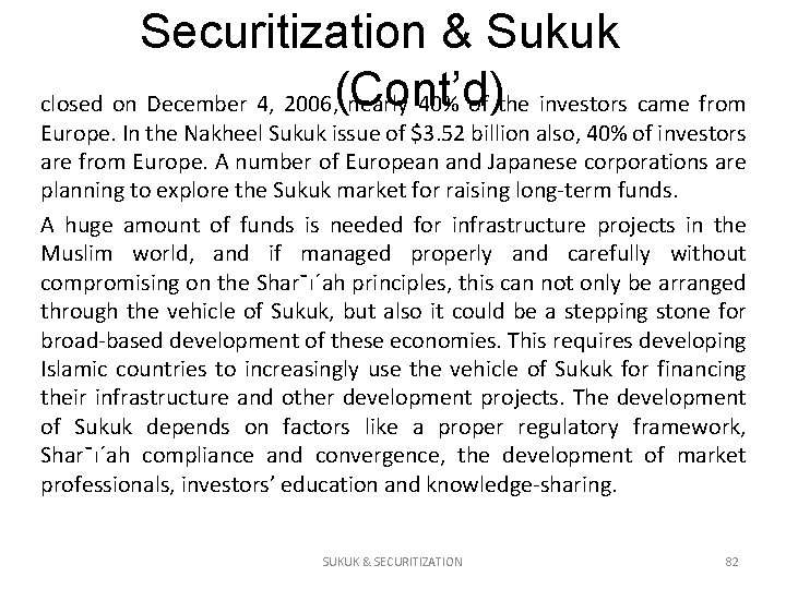 Securitization & Sukuk closed on December 4, 2006, (Cont’d) nearly 40% of the investors