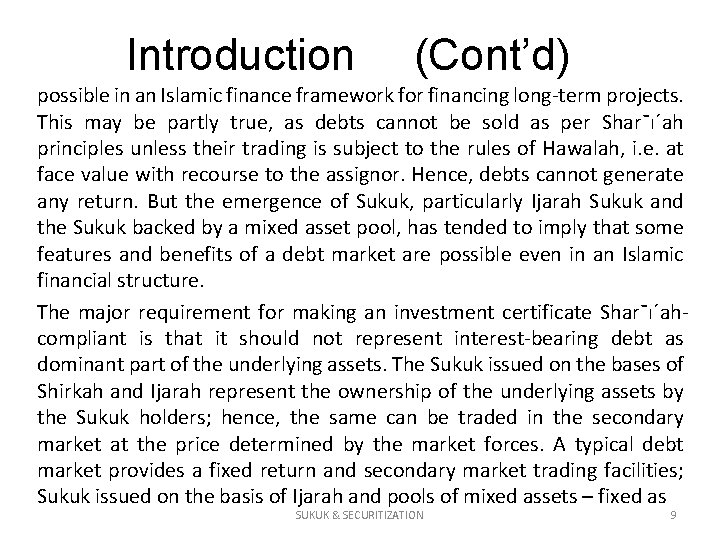 Introduction (Cont’d) possible in an Islamic finance framework for financing long-term projects. This may