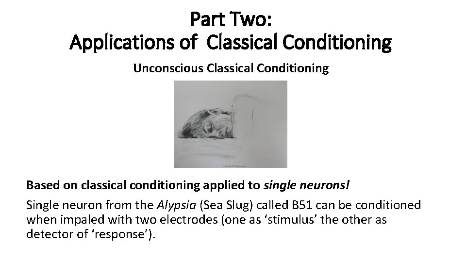 Part Two: Applications of Classical Conditioning Unconscious Classical Conditioning Based on classical conditioning applied