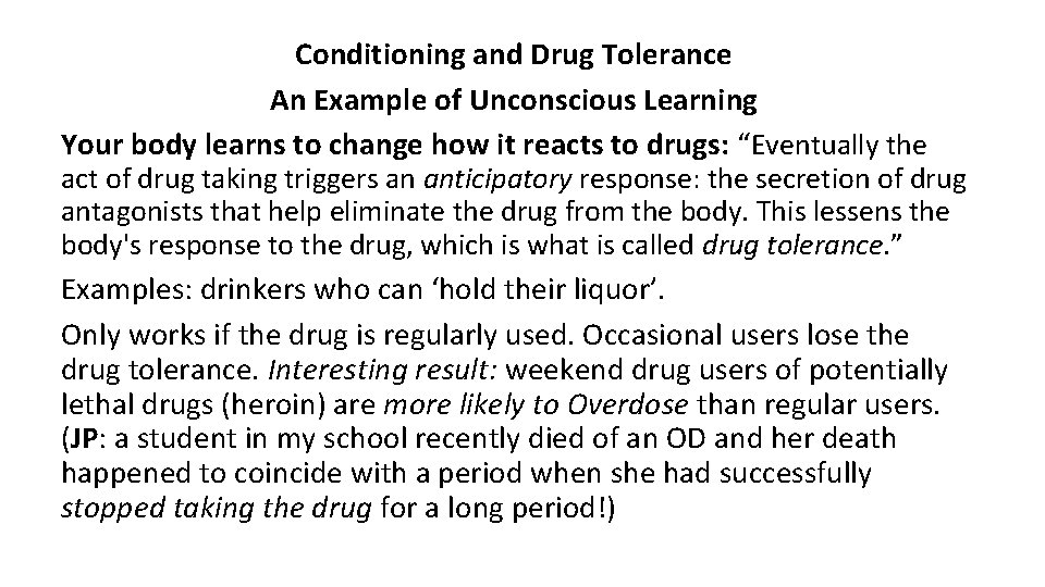 Conditioning and Drug Tolerance An Example of Unconscious Learning Your body learns to change