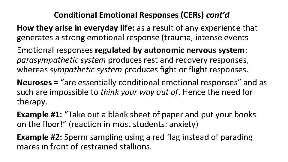 Conditional Emotional Responses (CERs) cont’d How they arise in everyday life: as a result