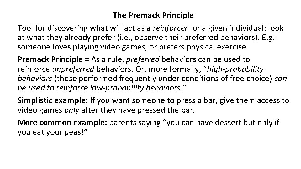 The Premack Principle Tool for discovering what will act as a reinforcer for a