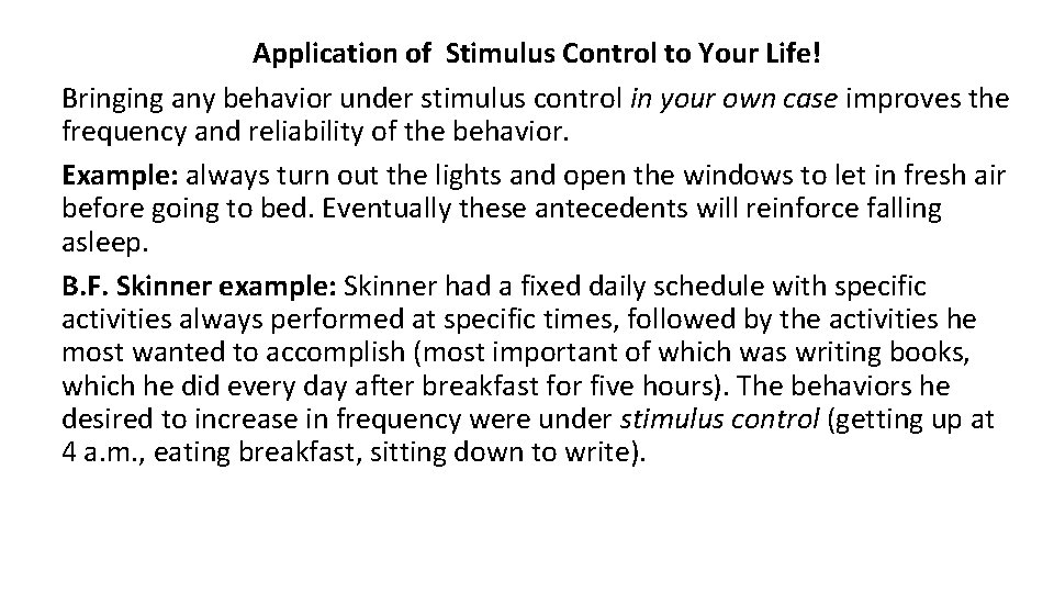 Application of Stimulus Control to Your Life! Bringing any behavior under stimulus control in