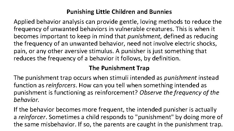 Punishing Little Children and Bunnies Applied behavior analysis can provide gentle, loving methods to