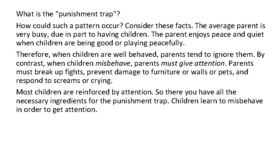 What is the "punishment trap"? How could such a pattern occur? Consider these facts.