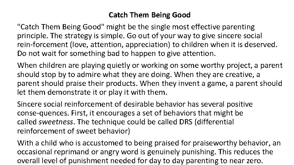 Catch Them Being Good "Catch Them Being Good" might be the single most effective