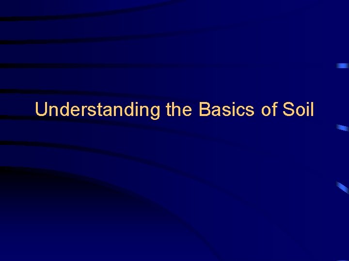 Understanding the Basics of Soil 