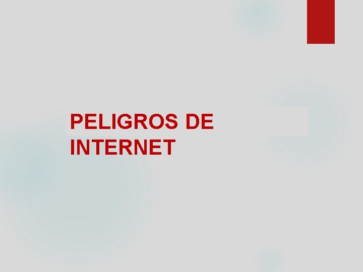 PELIGROS DE INTERNET 