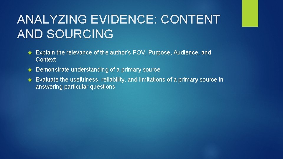 ANALYZING EVIDENCE: CONTENT AND SOURCING Explain the relevance of the author’s POV, Purpose, Audience,