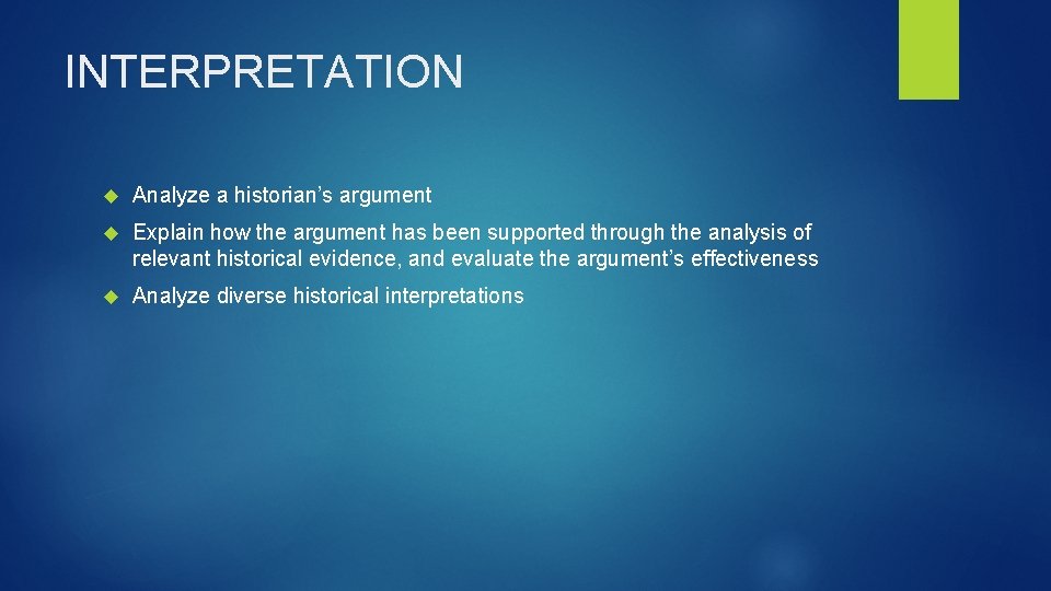 INTERPRETATION Analyze a historian’s argument Explain how the argument has been supported through the