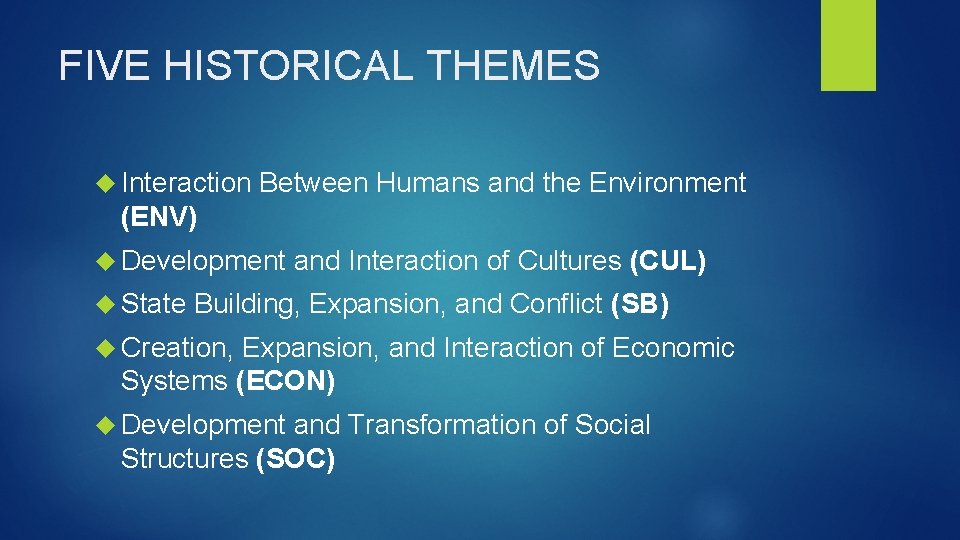 FIVE HISTORICAL THEMES Interaction Between Humans and the Environment (ENV) Development State and Interaction