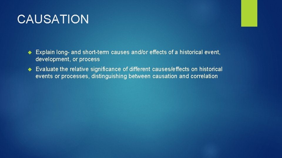 CAUSATION Explain long- and short-term causes and/or effects of a historical event, development, or