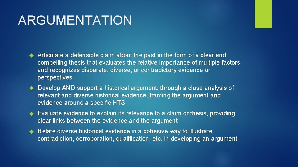 ARGUMENTATION Articulate a defensible claim about the past in the form of a clear