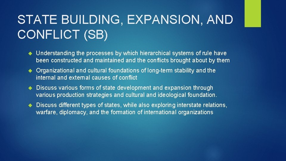 STATE BUILDING, EXPANSION, AND CONFLICT (SB) Understanding the processes by which hierarchical systems of