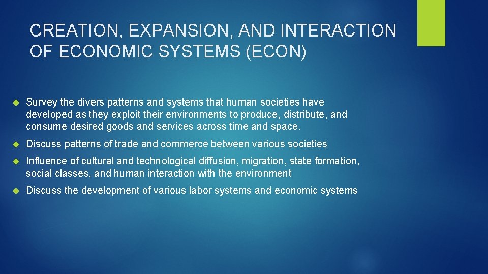 CREATION, EXPANSION, AND INTERACTION OF ECONOMIC SYSTEMS (ECON) Survey the divers patterns and systems
