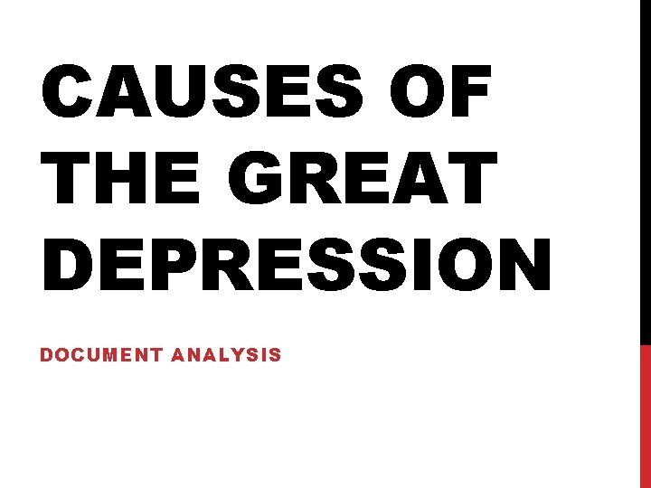 CAUSES OF THE GREAT DEPRESSION DOCUMENT ANALYSIS DOCUMENT