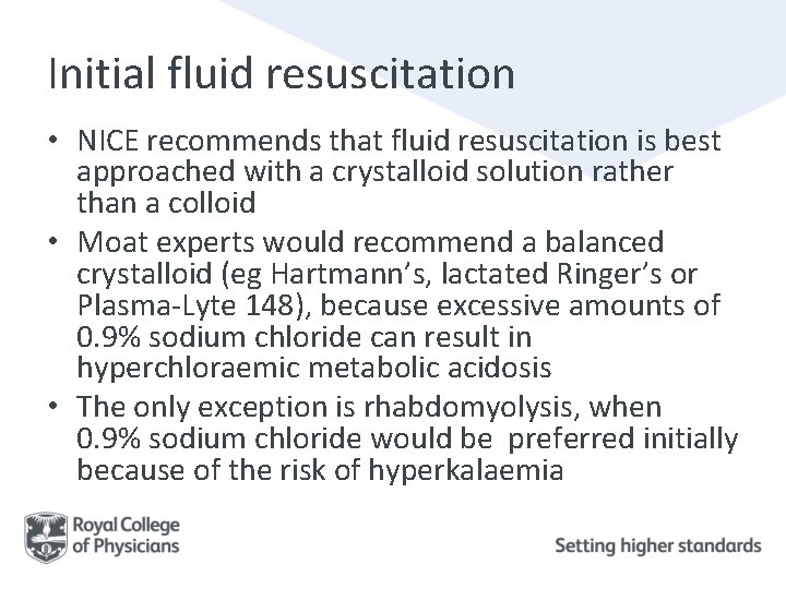 Initial fluid resuscitation • NICE recommends that fluid resuscitation is best approached with a