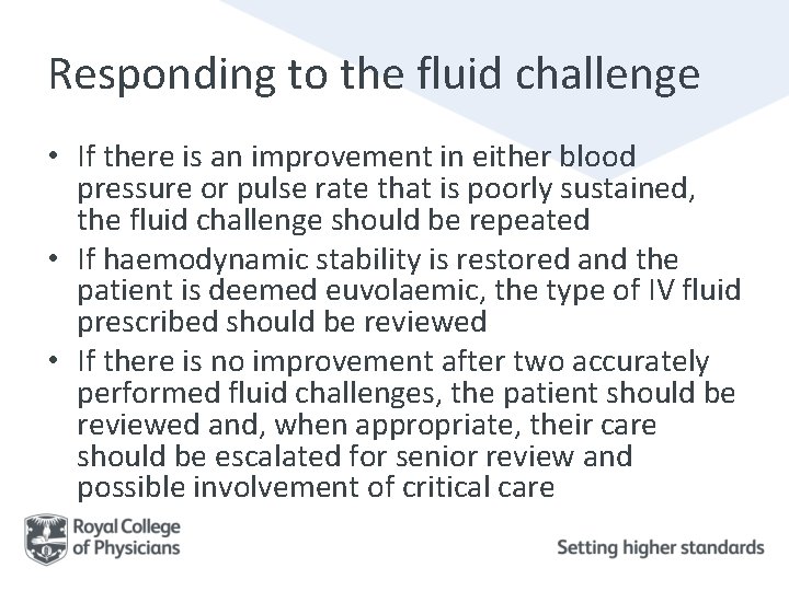 Responding to the fluid challenge • If there is an improvement in either blood