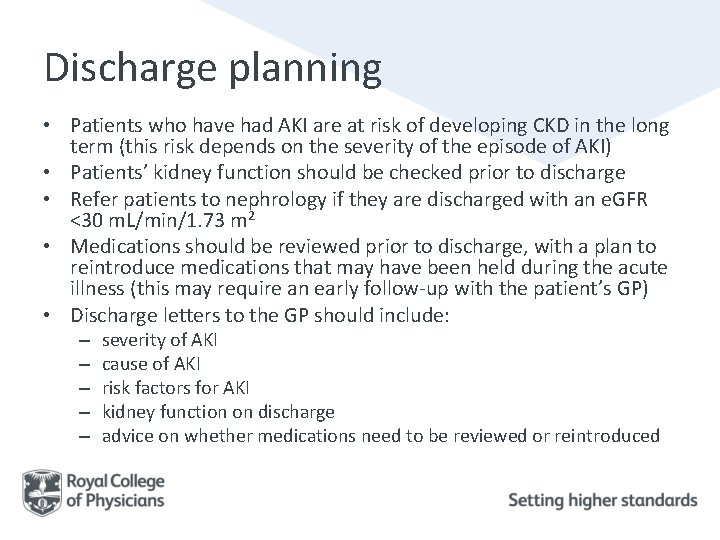 Discharge planning • Patients who have had AKI are at risk of developing CKD