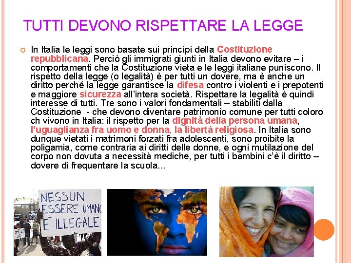 TUTTI DEVONO RISPETTARE LA LEGGE In Italia le leggi sono basate sui princìpi della