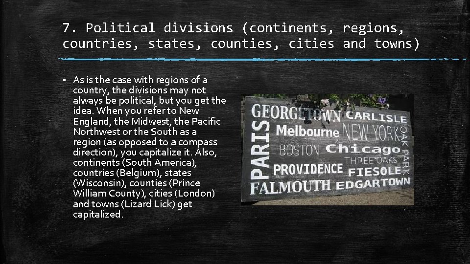 7. Political divisions (continents, regions, countries, states, counties, cities and towns) § As is