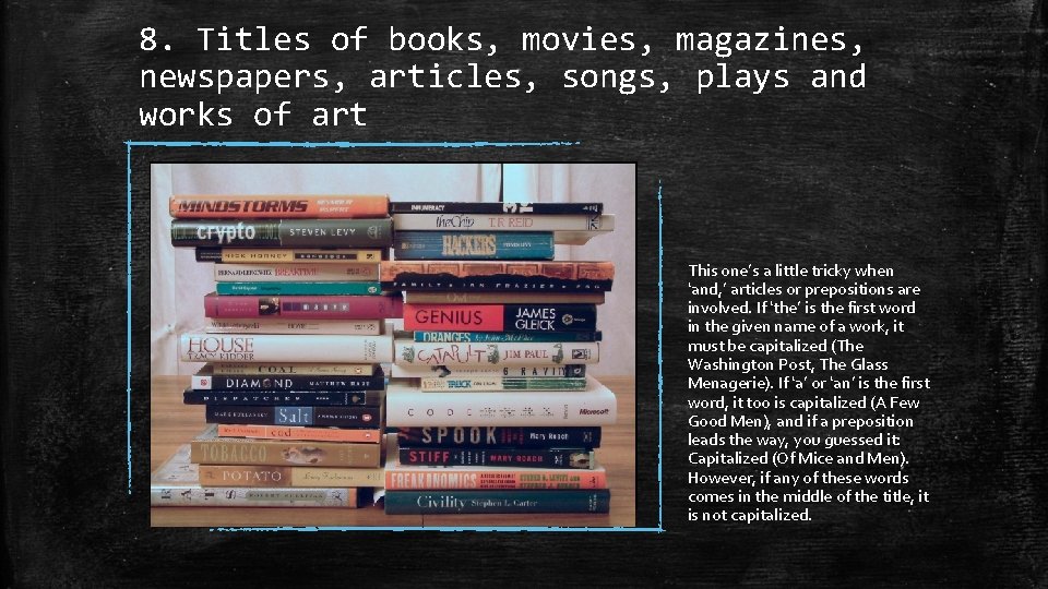 8. Titles of books, movies, magazines, newspapers, articles, songs, plays and works of art