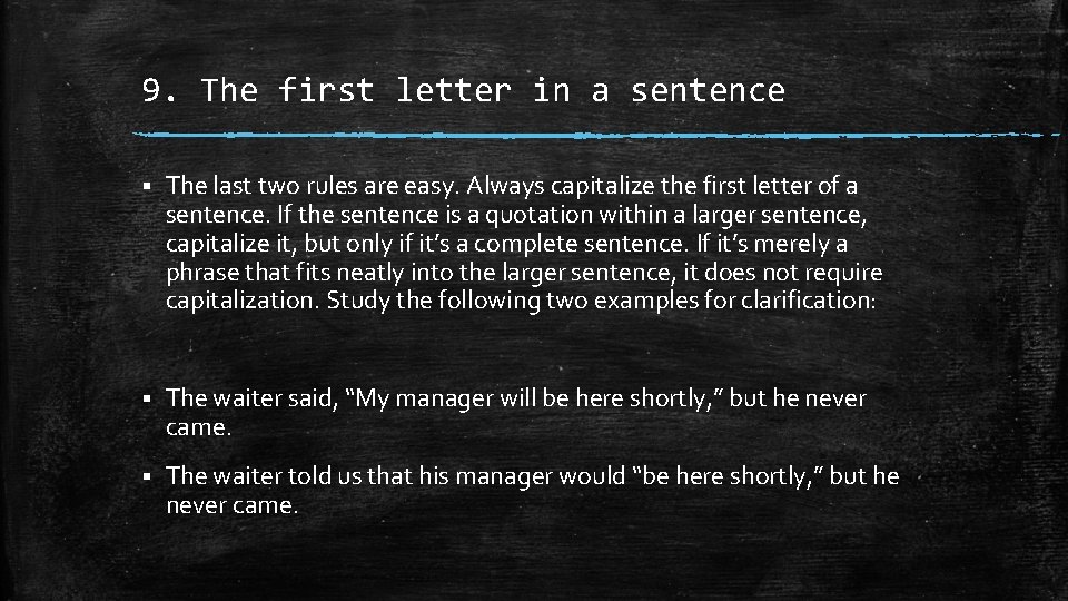 9. The first letter in a sentence § The last two rules are easy.