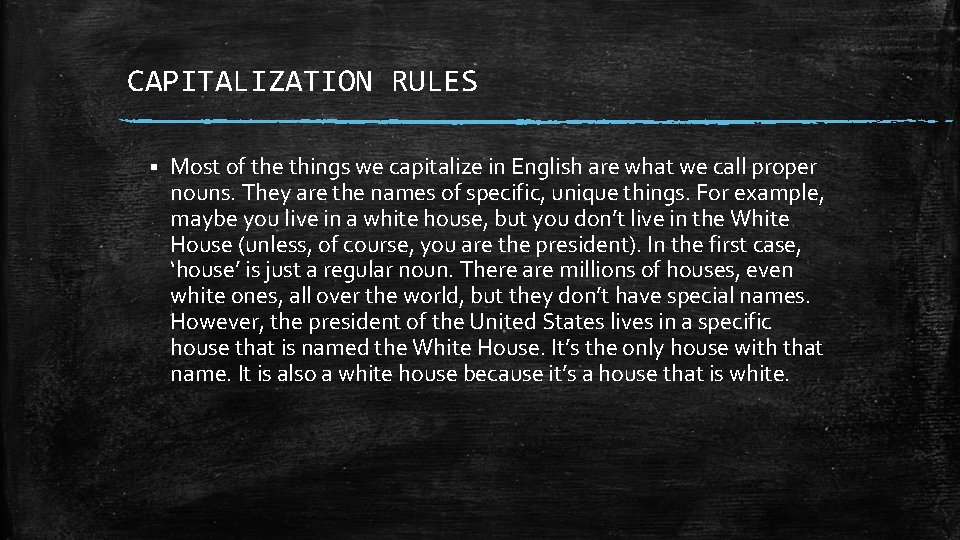 CAPITALIZATION RULES § Most of the things we capitalize in English are what we