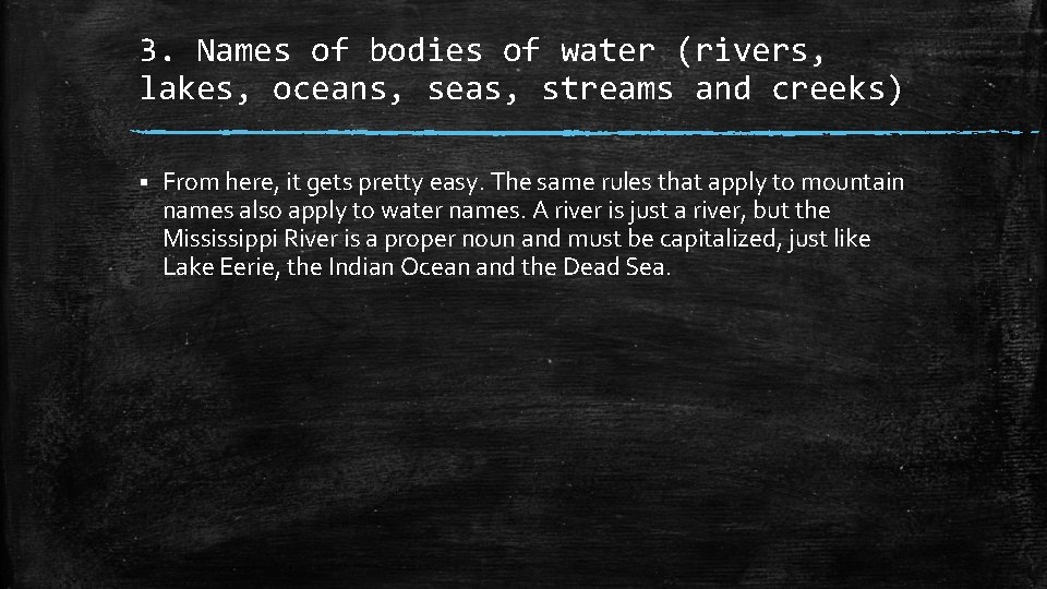 3. Names of bodies of water (rivers, lakes, oceans, seas, streams and creeks) §