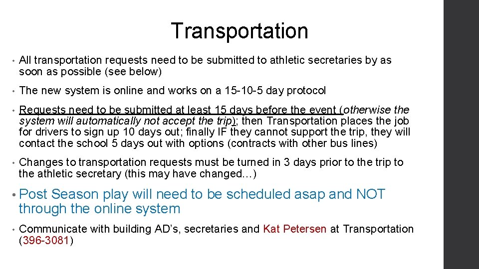 Transportation • All transportation requests need to be submitted to athletic secretaries by as