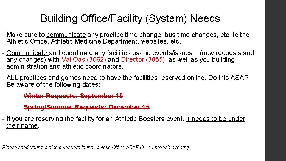 Building Office/Facility (System) Needs • Make sure to communicate any practice time change, bus