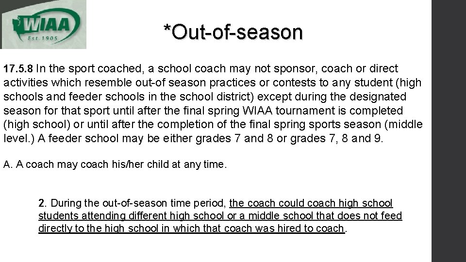 *Out-of-season 17. 5. 8 In the sport coached, a school coach may not sponsor,